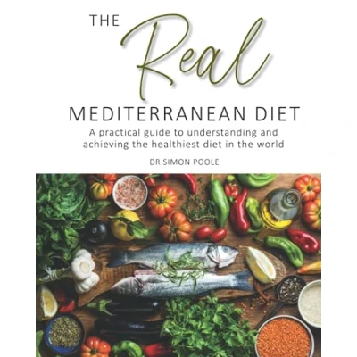 Abbildung von the Real Mediterranean Diet: A practical guide to understanding and achieving healthiest diet in world