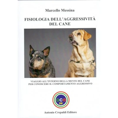 Abbildung von Fisiologia dell&#039;aggressività del cane. Viaggio all&#039;interno della mente cane per conoscere il comportamento aggressivo (Zootecnica e zoognostica)