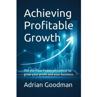 Abbildung von Achieving Profitable Growth: Use the &#039;Four Points of Control&#039; to grow your profit and business (Establish Control)