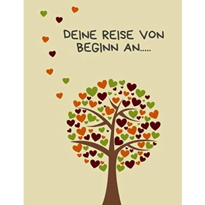 Abbildung von Deine Reise von Beginn an...: Tagebuch für meine Tochter, meinen Sohn, die Geschichte deines Lebens ein Erinnerungsalbum