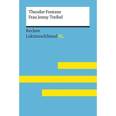 Abbildung von Frau Jenny Treibel von Theodor Fontane: Lektüreschlüssel mit Inhaltsangabe, Interpretation, Prüfungsaufgaben Lösungen, Lernglossar. (Reclam XL)