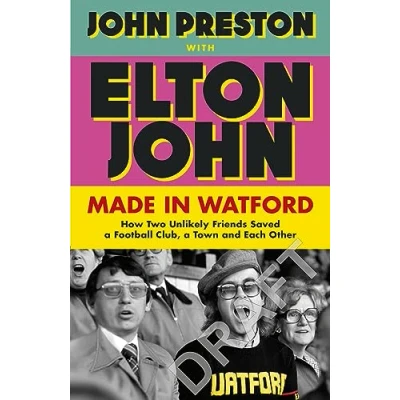 Abbildung von Watford Forever: How Graham Taylor and Elton John Saved a Football Club, Town Each Other