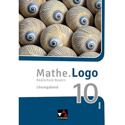 Abbildung von Mathe.Logo Bayern / LB 10 I: Realschule (Mathe.Logo Bayern: Bayern)