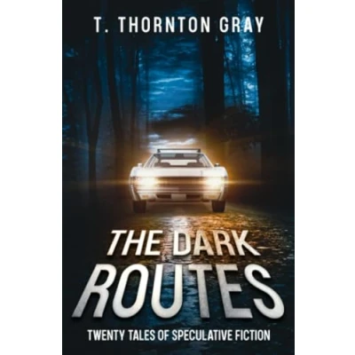 Abbildung von The Dark Routes: Twenty tales of Speculative Fiction