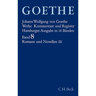 Abbildung von Werke, 14 Bde. (Hamburger Ausg.), Bd.8, Romane und Novellen: Wilhelm Meisters Wanderjahre oder die Entsagenden. Ausgewählte Kapitel aus: theatralische Sendung