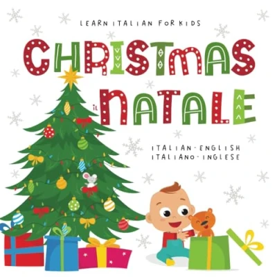 Abbildung von Learn Italian for Kids CHRISTMAS il NATALE English Italiano Inglese: My first bilingual picture word book toddlers and preschool children Le mie prime parole libro per bambini