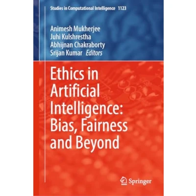Abbildung von Ethics in Artificial Intelligence: Bias, Fairness and Beyond (Studies Computational Intelligence, 1123, Band 1123)
