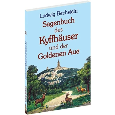Abbildung von Sagenbuch des Kyffhäuser und der Goldenen Aue. Originaltitel 1838: Sagenkreis Kiffhäusers Güldenen Aue: &quot;Sagenkreis ... Aue&quot;. Ungekürzte Ausgabe