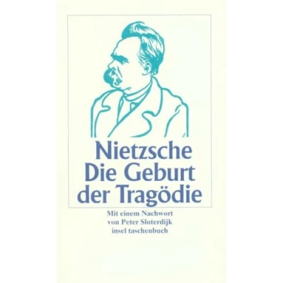 Abbildung von Die Geburt der Tragödie Aus dem Geiste Musik: Musik. Mit e. Nachw. v. Peter Sloterdijk (insel taschenbuch)