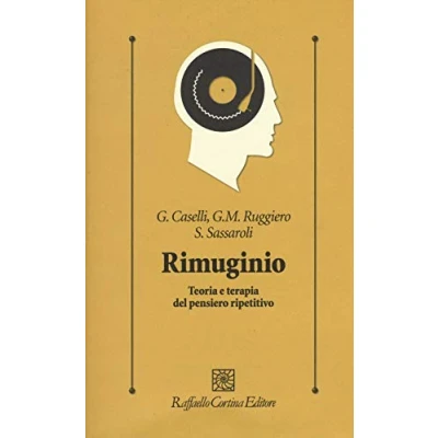Abbildung von Rimuginio. Teoria e Terapia del Pensiero Ripetitivo (Psicologia clinica psicoterapia)