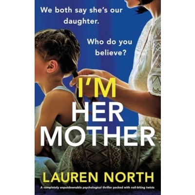 Abbildung von I&#039;m Her Mother: A completely unputdownable psychological thriller packed with nail biting twists