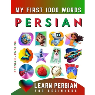 Abbildung von Learn Persian for Beginners, My First 1000 Words: Bilingual English Language Learning Book Kids &amp; Adults