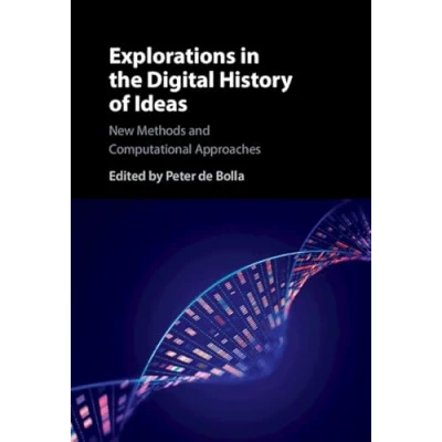Abbildung von Explorations in the Digital History of Ideas: New Methods and Computational Approaches