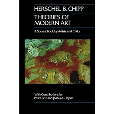 Abbildung von Theories of Modern Art: A Source Book by Artists and Critics (California Studies in the History Art, Band 11)