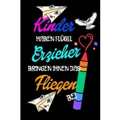 Abbildung von Kinder haben Flügel, Erzieher bringen ihnen das Fliegen bei: Flügel, Fliegen: ... A5 Notizbuch als Geschenk für Erzieherin