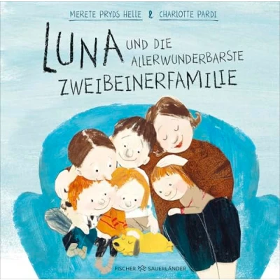 Abbildung von Luna und die allerwunderbarste Zweibeinerfamilie: Tierische Freundschaftsgeschichte ab 4 Jahren │ Skandinavisches Bilderbuch mit Bullerbü Feeling