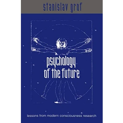 Abbildung von Psychology of the Future: Lessons from Modern Consciousness Research (SUNY series in Transpersonal and Humanistic Psychology)
