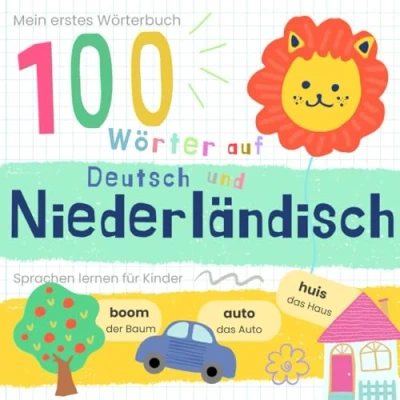 Abbildung von Mein erstes Wörterbuch 100 Wörter auf Niederländisch und Deutsch Sprache lernen: lernen für Anfänger, Vokabeln zweisprachige Kinder