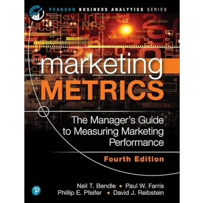 Abbildung von Marketing Metrics: The Manager&#039;s Guide to Measuring Performance (Pearson Business Analytics)