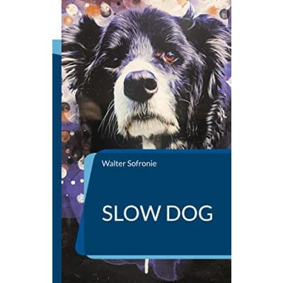 Abbildung von Slow Dog: Ein Hundebuch für das Leben mit dem Hund (Die Langsamkeit des Seins deinem Hund)