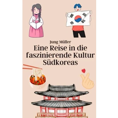 Abbildung von Eine Reise in die faszinierende Kultur Südkoreas