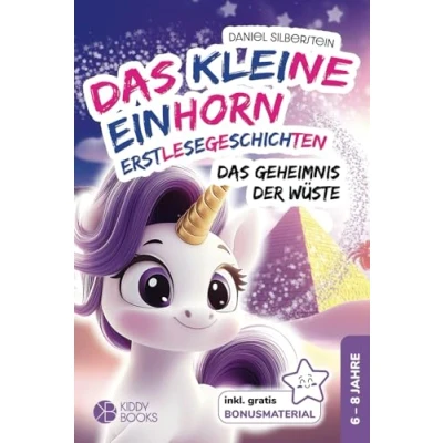 Abbildung von Das kleine Einhorn Geheimnis der Wüste Erstlesegeschichten von 6 8 Jahre: (1. &amp; 2. Klasse) Einhorngeschichten über Mut und Freundschaft Zum Lesen lernen mit Silbenmarkierungen