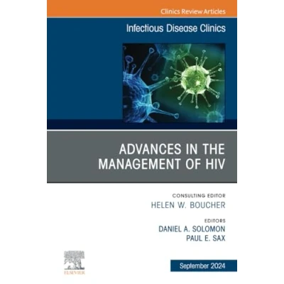 Abbildung von Advances in the Management of HIV, An Issue Infectious Disease Clinics North America (Volume 38 3) (The Clinics: Internal Medicine, Volume