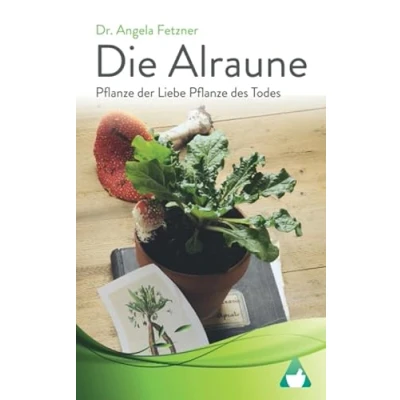 Abbildung von Die Alraune Pflanze der Liebe, des Todes