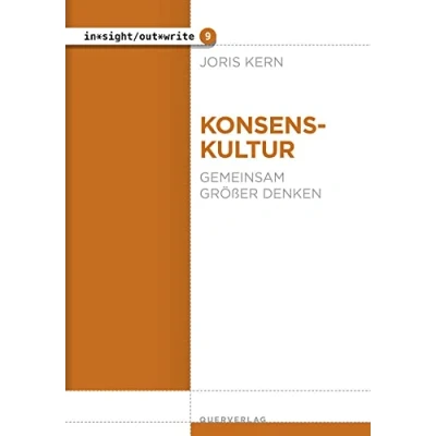 Abbildung von Konsenskultur: Gemeinsam größer denken (in*sight/out*write)