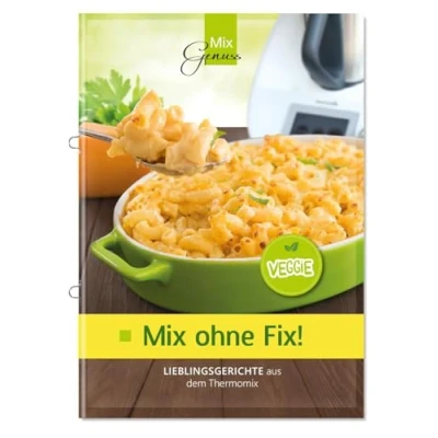 Abbildung von Mix ohne Fix VEGGIE!: Lieblingsgerichte aus dem Thermomix