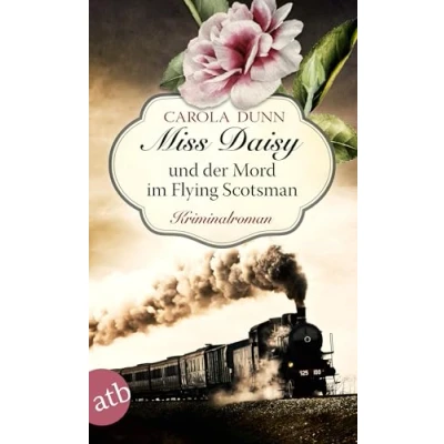 Abbildung von Miss Daisy und der Mord im Flying Scotsman: Roman (Miss ermittelt, Band 4)