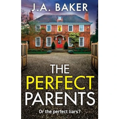 Abbildung von The Perfect Parents: A BRAND NEW gripping psychological thriller with SHOCKING twist from J Baker for 2024