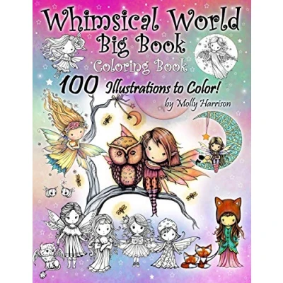Abbildung von Whimsical World Big Book Coloring 100 Illustrations to Color by Molly Harrison: Adorable Fairies, Mermaids, Witches, Angels, Mythical Creatures, Pets, and More! Pages of Line Art Color!