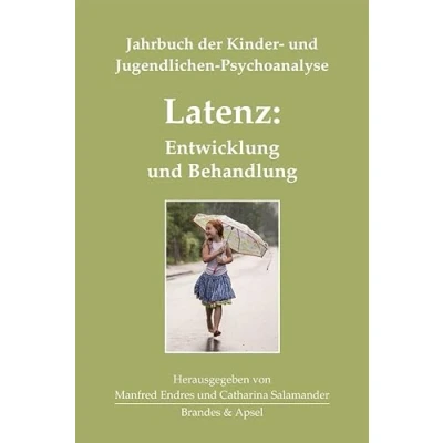 Abbildung von Latenz: Entwicklung und Behandlung. Jahrbuch der Kinder Jugendlichen Psychoanalyse 3