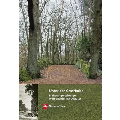 Abbildung von Unter der GrasNarbe: Freiraumgestaltungen in Niedersachsen während NS Diktatur (Arbeitshefte zur Denkmalpflege Niedersachsen)