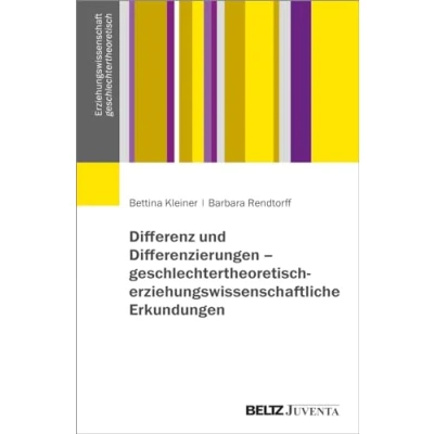 Abbildung von Differenz und Differenzierungen geschlechtertheoretisch erziehungswissenschaftliche Erkundungen (Erziehungswissenschaft geschlechtertheoretisch)