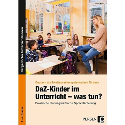 Abbildung von DaZ Kinder im Unterricht was tun?: Praktische Planungshilfen zur Sprachförderung (1. bis 4. Klasse) (Deutsch als Zweitsprache syst. fördern GS)