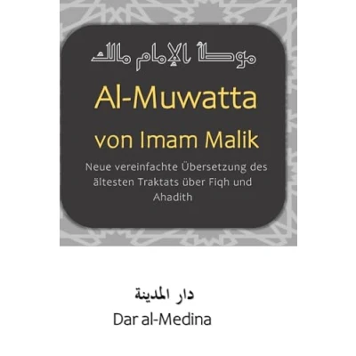 Abbildung von Al Muwatta von Imam Malik: Neue vereinfachte Übersetzung des ältesten Traktats über Fiqh und Ahadith