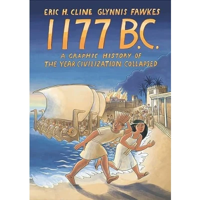 Abbildung von 1177 B. C.: A Graphic History of the Year Civilization Collapsed (Turning Points in Ancient History)