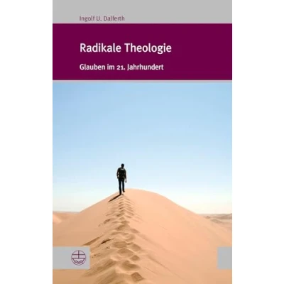 Abbildung von Radikale Theologie: Glauben im 21. Jahrhundert (Forum Theologische Literaturzeitung (ThLZ.F), Band 23)