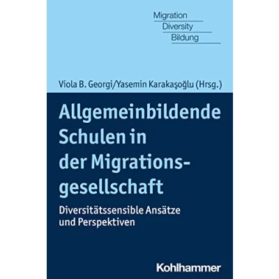 Abbildung von Allgemeinbildende Schulen in der Migrationsgesellschaft: Diversitätssensible Ansätze und Perspektiven (Migration, Diversity Bildung)