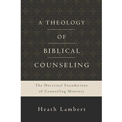 Abbildung von A Theology of Biblical Counseling: The Doctrinal Foundations Counseling Ministry