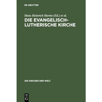 Abbildung von Die Evangelisch Lutherische Kirche: Vergangenheit und Gegenwart (Die Kirchen der Welt, 15, Band 15)