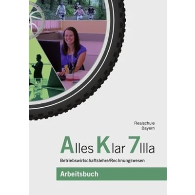 Abbildung von Alles Klar 7 IIIa Betriebswirtschaftslehre/Rechnungswesen: Arbeitsbuch nach dem LehrplanPLUS