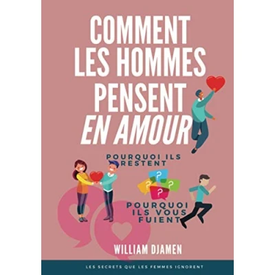 Abbildung von COMMENT LES HOMMES PENSENT EN AMOUR: pourquoi ils restent et vous quittent.