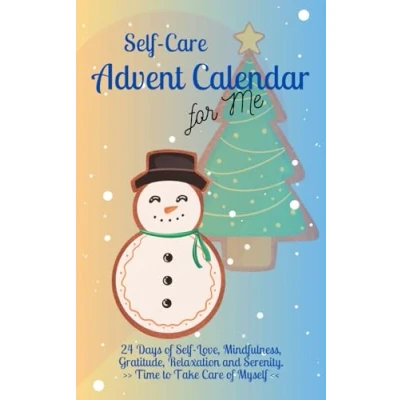 Abbildung von Self Care Advent Calendar for Me: 24 Days of Love, Mindfulness, Gratitude, Relaxation and Serenity Time to Take Myself