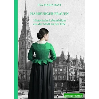 Abbildung von Hamburger Frauen: Historische Lebensbilder aus der Stadt an Elbe