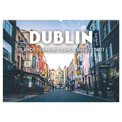 Abbildung von Dublin Irlands beeindruckende Hauptstadt. (Wandkalender 2025 DIN A2 quer), CALVENDO Monatskalender