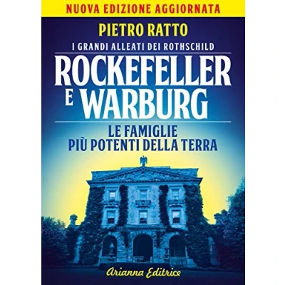 Abbildung von Rockefeller e Warburg. I grandi alleati dei Rothschild. Le famiglie più potenti della terra (Un&#039; altra storia)