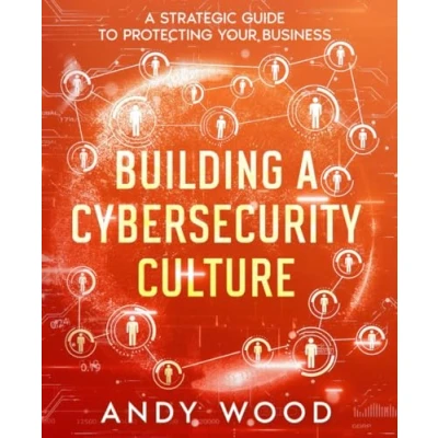 Abbildung von Building A Cybersecurity Culture: Strategic Guide to Protecting Your Business